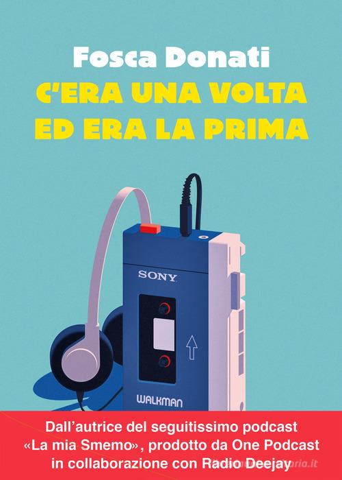 C'ERA UNA VOLTA ED ERA LA PRIMA