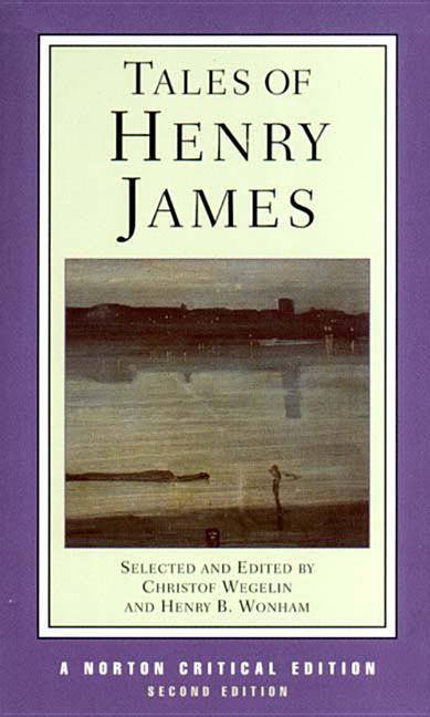 TALES OF HENRY JAMES: A Norton Critical Edition
