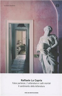 FALSE PARTENZE / LITERATTURA E SALTI MOTALI I SENTIMENTO DELLA LITERATURA