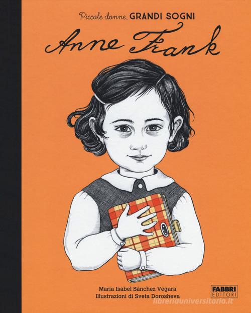 ANNA FRANK. PICCOLE DONNE, GRANDI SOGNI