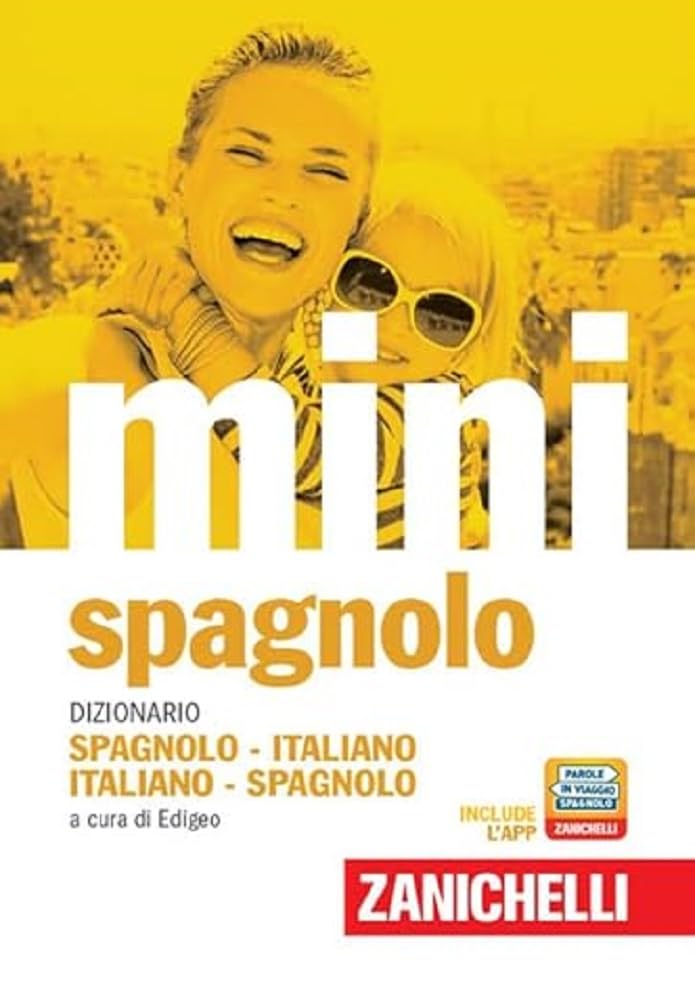 IL MINI DI SPAGNOLO. Dizionario spagnolo-italiano, italiano-spagnolo