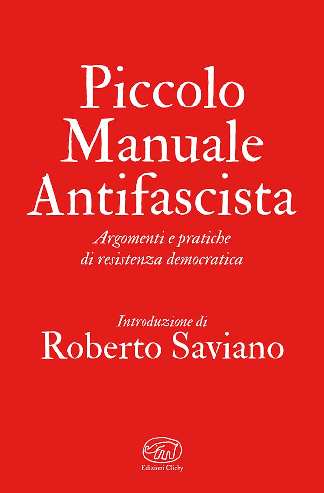PICCOLO MANUALE ANTIFASCISTA. Argomenti e pratiche di resistenza democratica