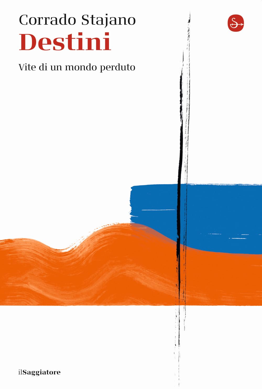 DESTINI. Vite di un mondo perduto