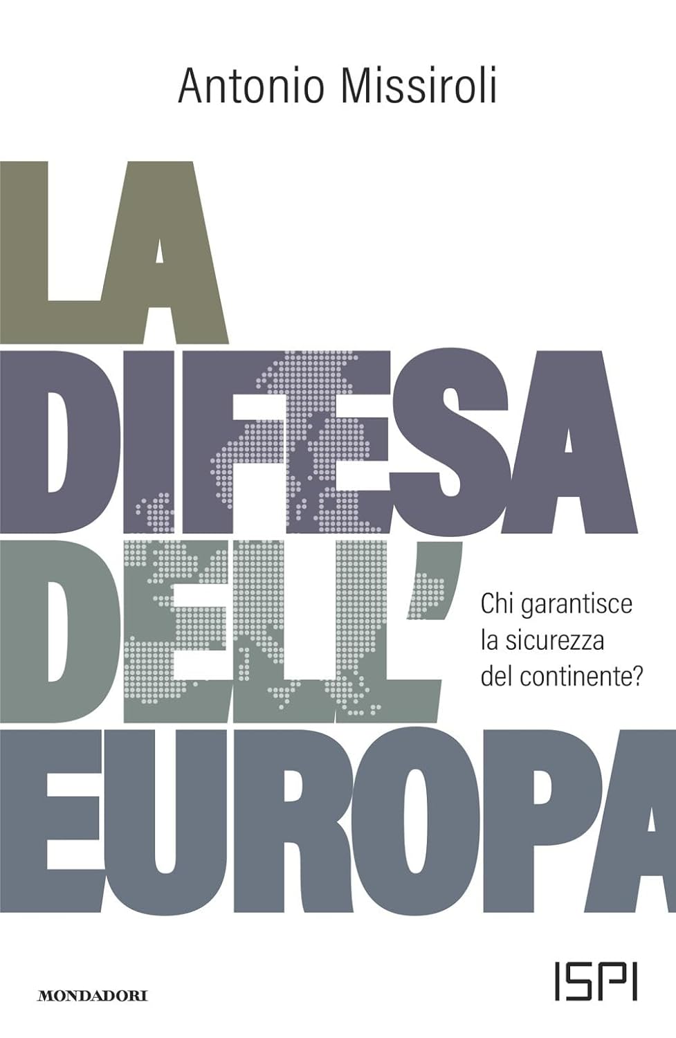 LA DIFESA DELL'EUROPA. Chi garantisce la sicurezza del continente?