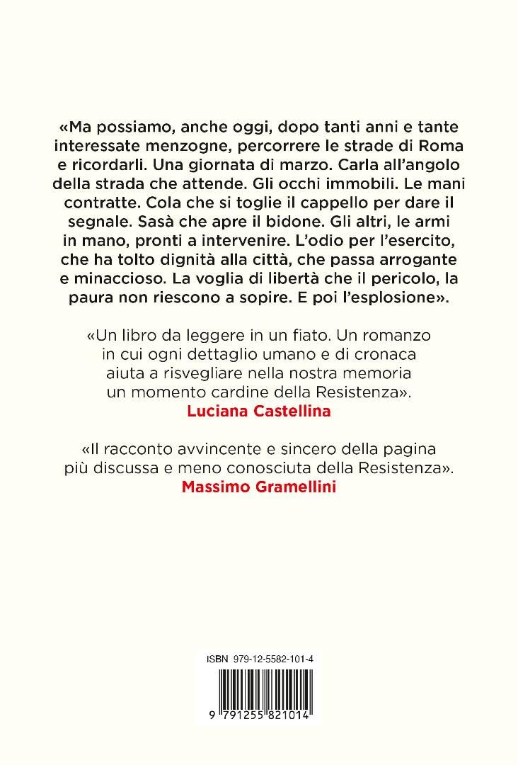A ROMA NON CI SONO LE MONTAGNE. Il romanzo di via Rasella: lotta, amore e libertà