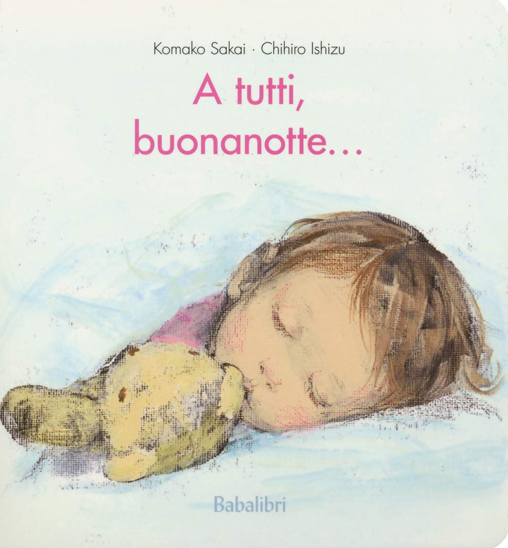 A TUTTI, BUONANOTTE.... Ediz. a colori