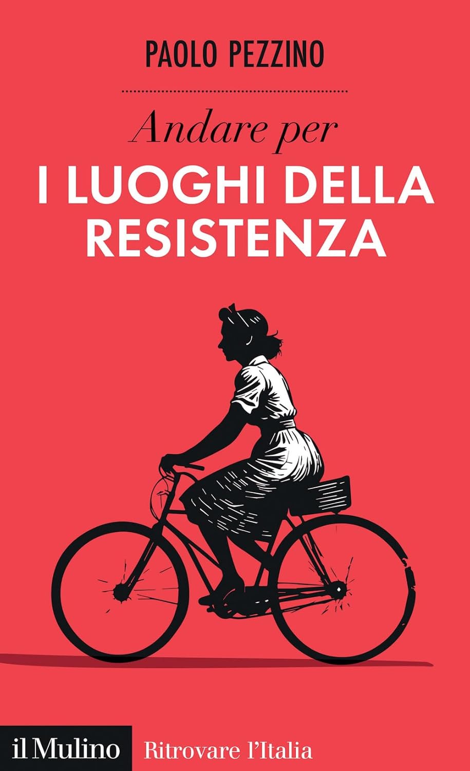 ANDARE PER I LUOGHI DELLA RESISTENZA