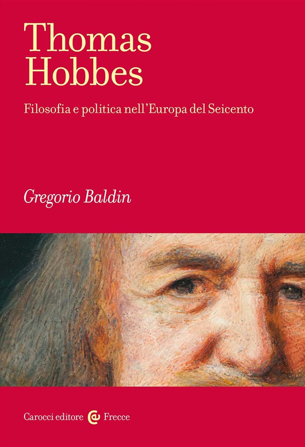 THOMAS HOBBES. Filosofia e politica nell'Europa del Seicento