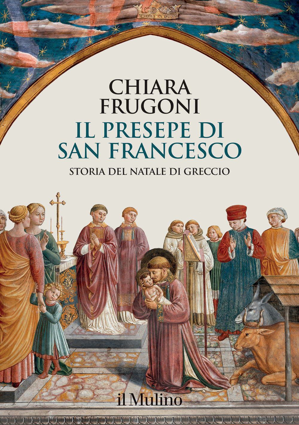 IL PRESEPE DI SAN FRANCESCO. STORIA DEL NATALE DI GRECCIO