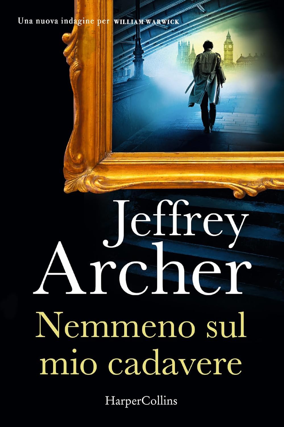 NEMMENO SUL MIO CADAVERE Una nuova indagine per William Warwick
