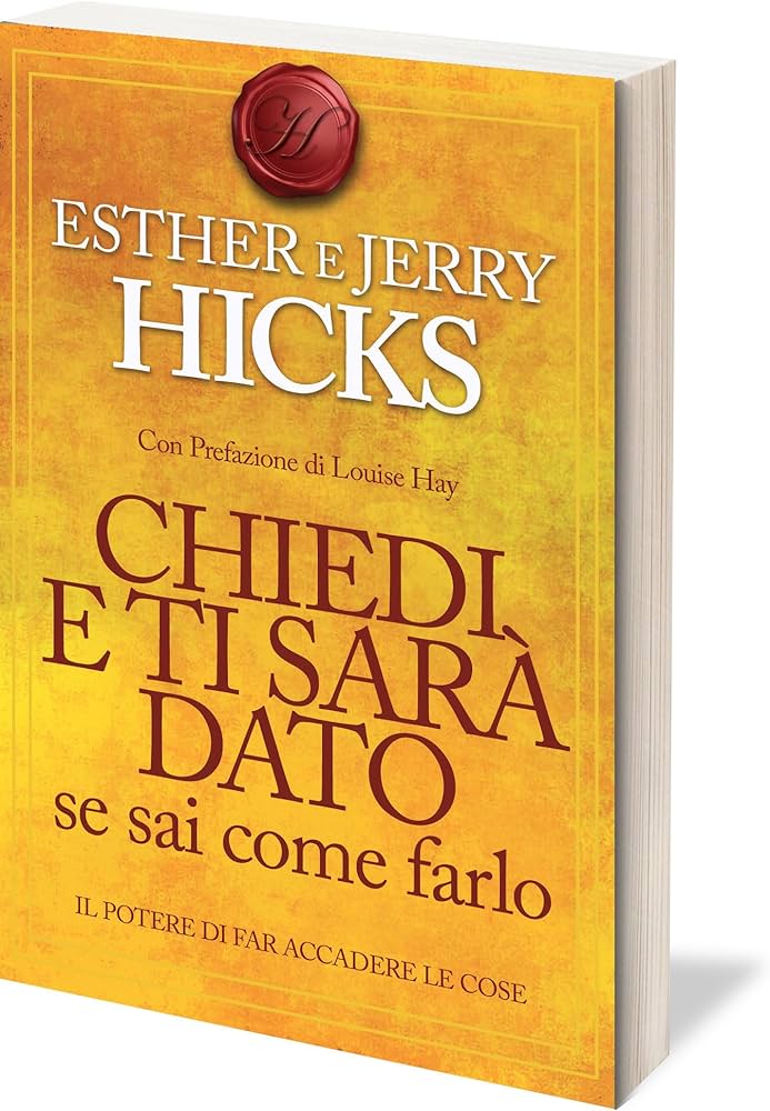 CHIEDI E TI SARA' DATO SE SAI COME FARLO. Il potere di far accadere le cose