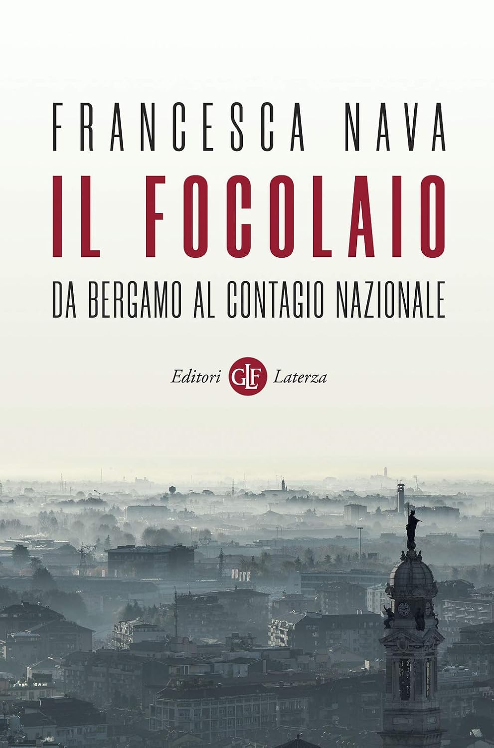 IL FOCOLAIO. Da Bergamo al contagio nazionale