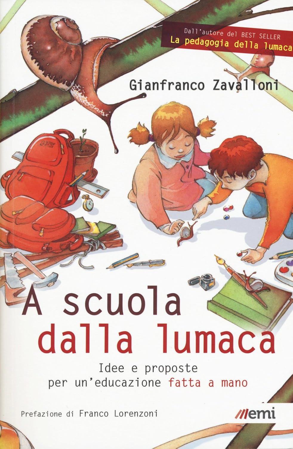 A SCUOLA DALLA LUMACA. Idee e proposte per un'educazione fatta a mano