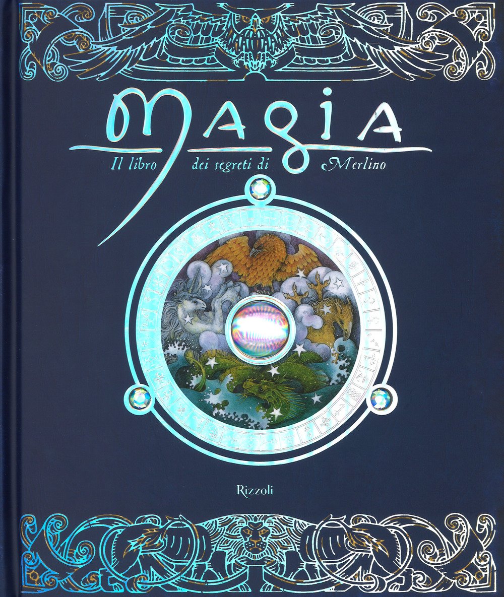 MAGIA. Il libro dei segreti di Merlino. Ediz. a colori
