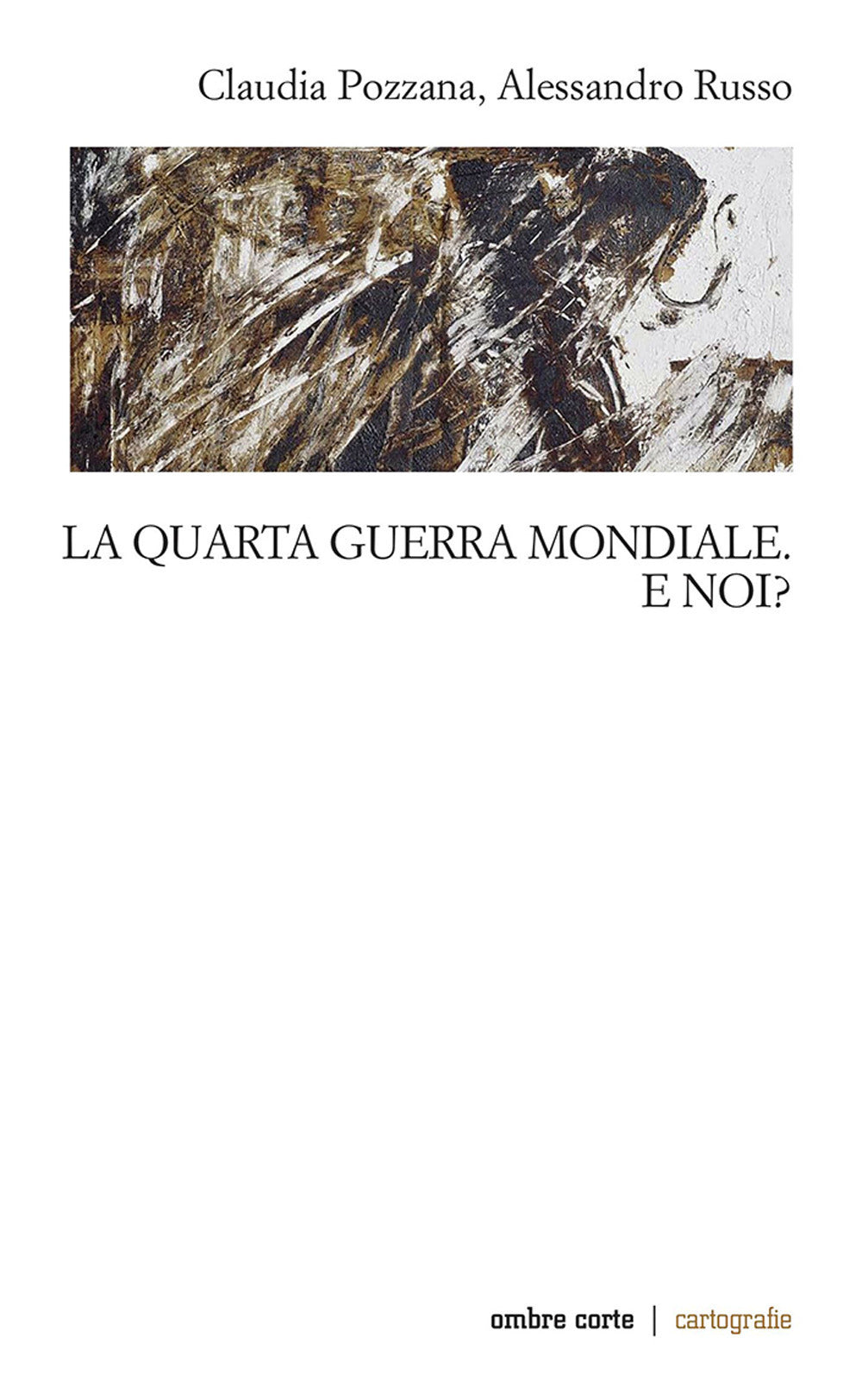 LA QUARTA GUERRA MONDIALE. E noi?