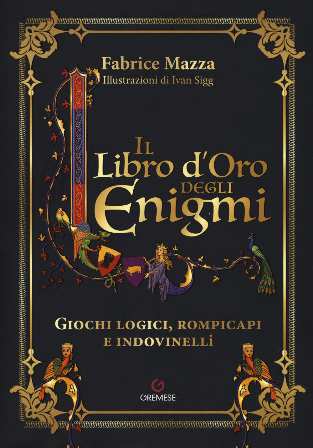 IL LIBRO D’ORO DEGLI ENIGMI. Giochi logici, rompicapi e indovinelli