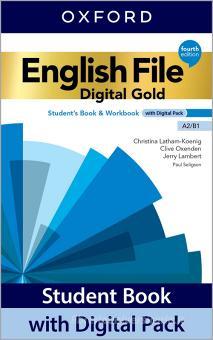 ENGLISH FILE. DIGITAL GOLD. A2-B1. STUDENT'S BOOK & WORKBOOK WITH KEY. PER IL BIENNIO DELLE SCUOLE SUPERIORI