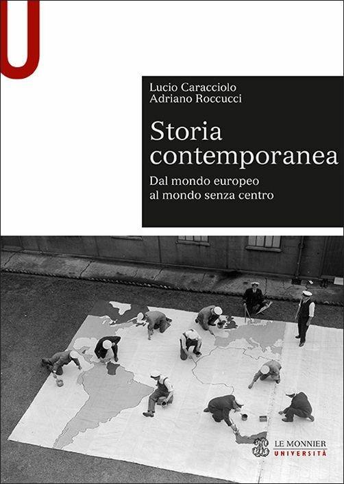 STORIA CONTEMPORANEA Dal mondo europeo al mondo senza centro