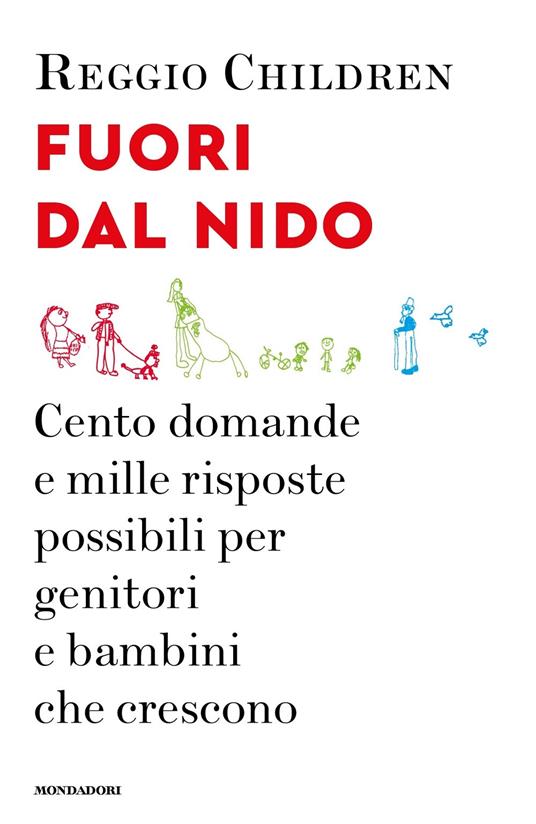 FUORI DAL NIDO. Cento domande e mille risposte possibili per genitori e bambini che crescono