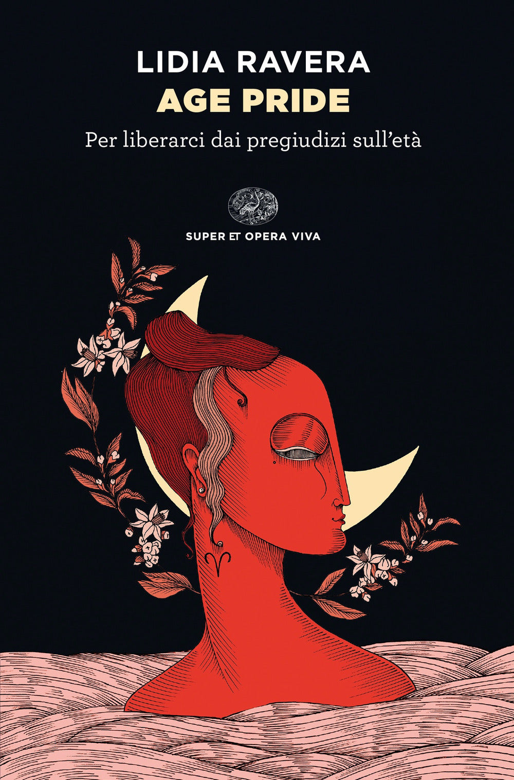 AGE PRIDE. Per liberarci dai pregiudizi sull'età