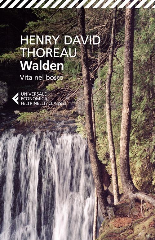 WALDEN. Vita nel bosco