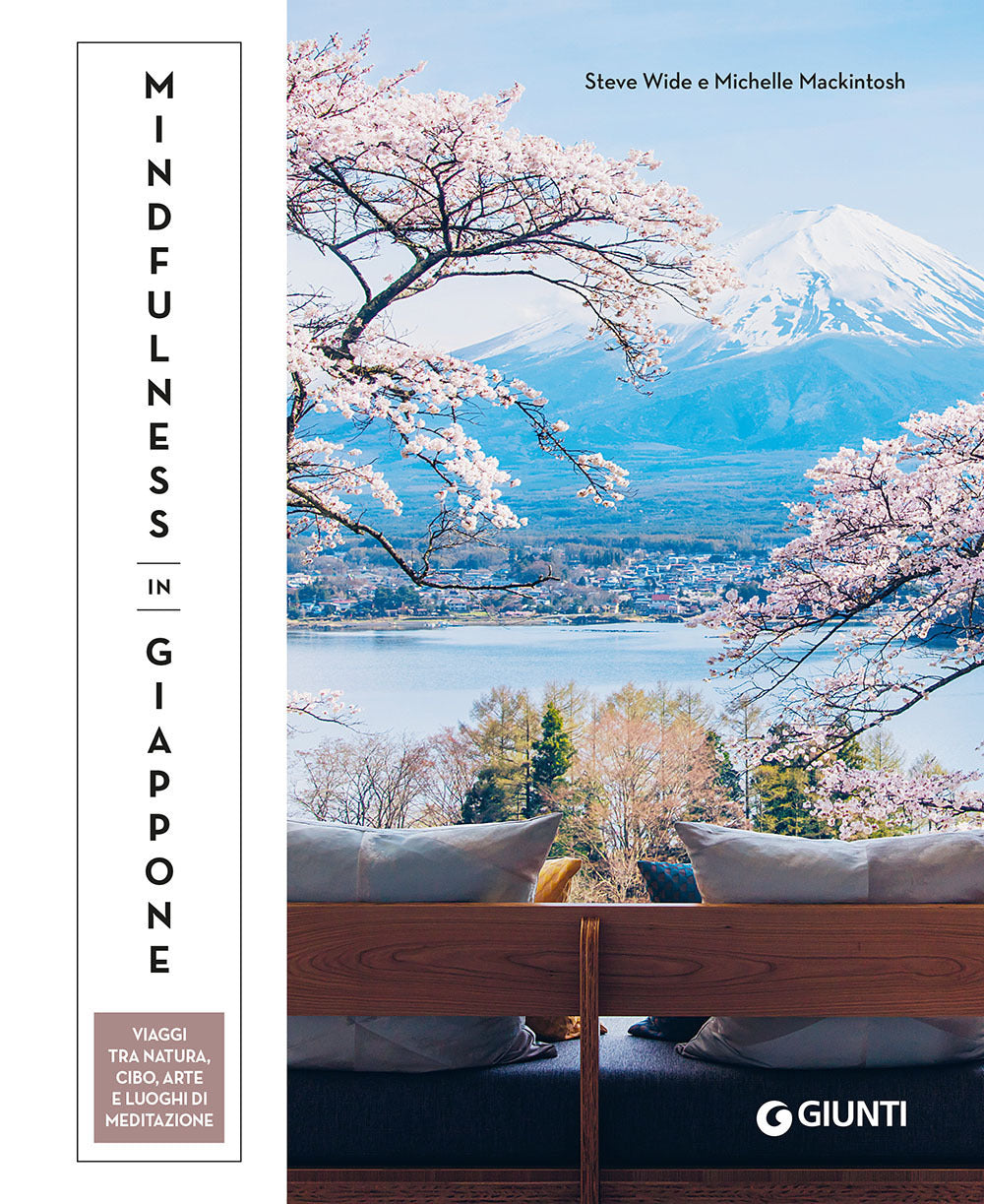 Mindfulness in giappone. Viaggi tra natura, cibo, arte e luoghi di meditazione