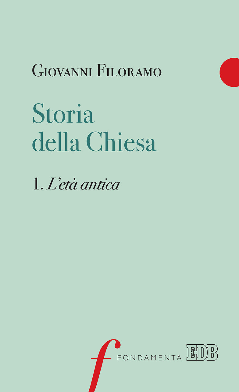 STORIA DELLA CHIESA 1. L'età antica