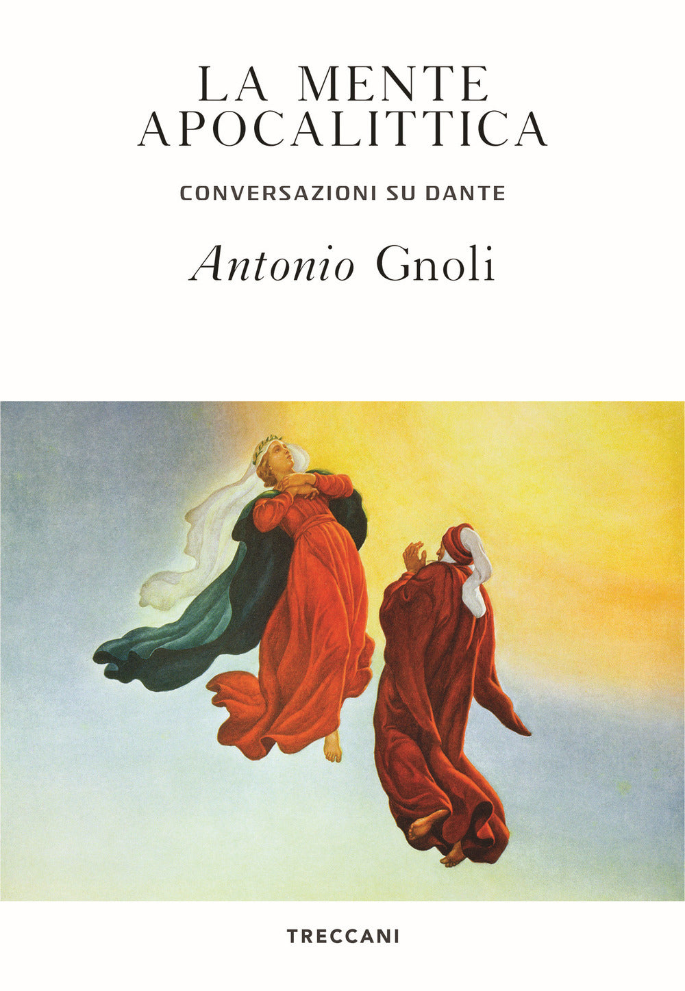 LA MENTE APOCALITTICA Conversazioni su Dante