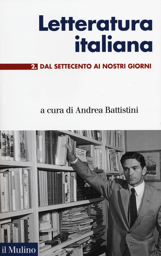 LETTERATURA ITALIANA Dal Settecento ai giorni nostri Volume 2