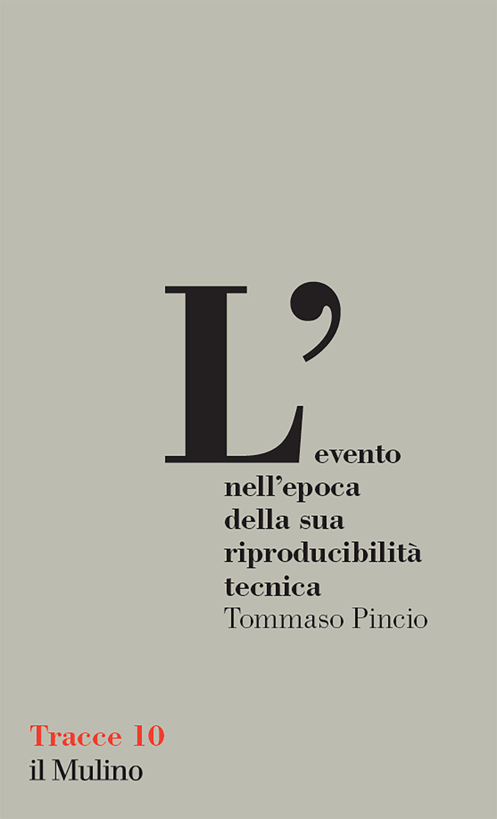 L'EVENTO NELL'EPOCA DELLA SUA RIPRODUCIBILITÀ TECNICA