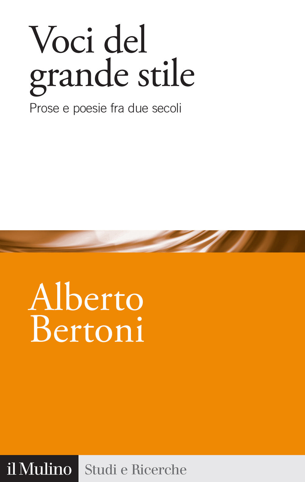 VOCI DEL GRANDE STILE Prose e poesie fra due secoli