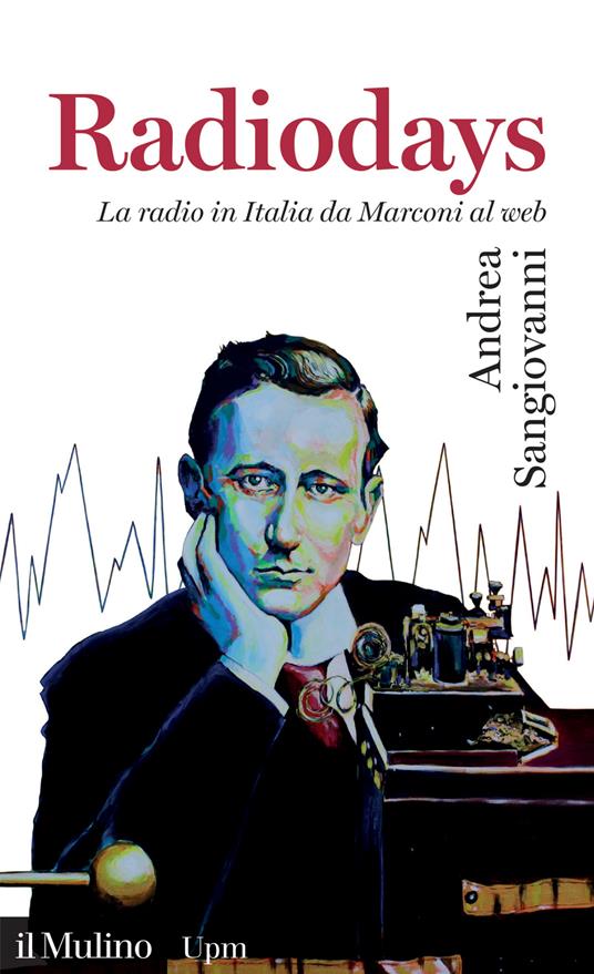 RADIODAYS La radio in Italia da Marconi al web