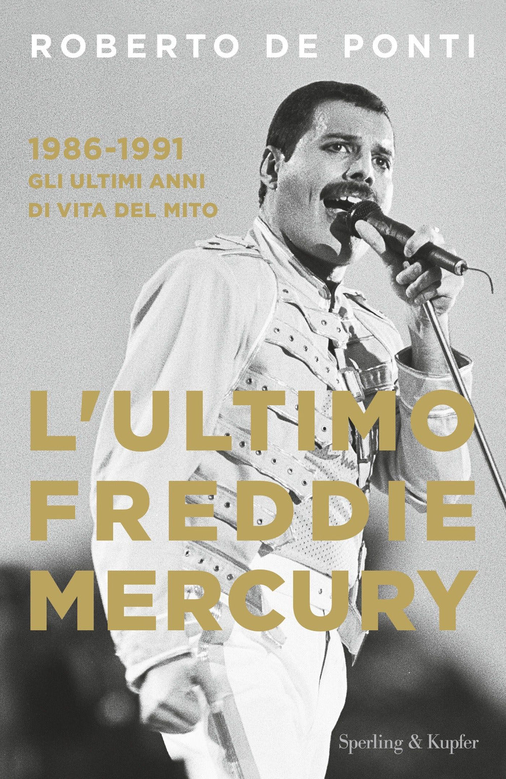 L'ULTIMO FREDDIE MERCURY. 1986-1991: GLI ULTIMI ANNI DI VITA DEL MITO