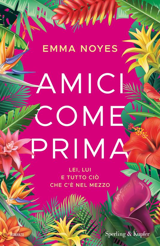 AMICI COME PRIMA Lei, lui e tutto ciò che c'è nel mezzo