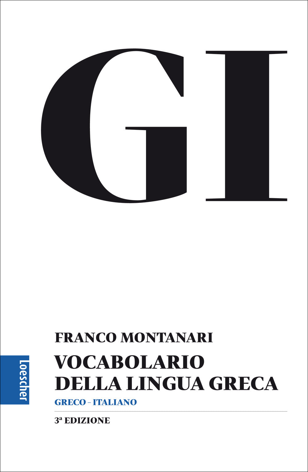 GI. VOCABOLARIO DELLA LINGUA GRECA. CON LA GUIDA ALL'USO DEL VOCABOLARIO E LESSICO DI BASE. CON AGGIORNAMENTO ONLINE