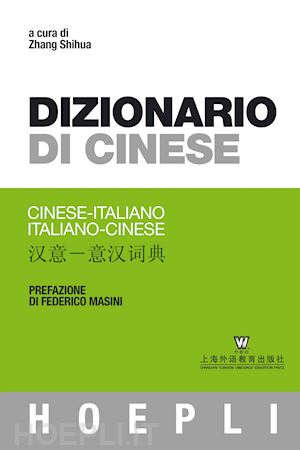 DIZIONARIO DI CINESE CINESE-ITALIANO ITALIANO CINESE Prefazione di MASINI Federico