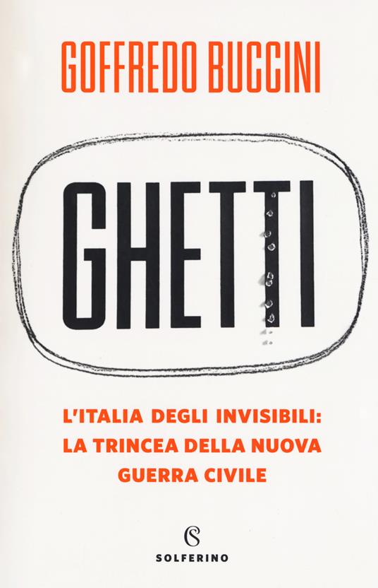 GHETTI L'Italia degli invisibili: La trincea della nuova guerra civile