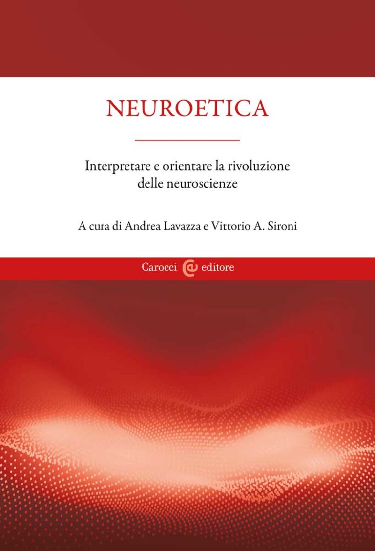 NEUROETICA Interpretare e orientare la rivoluzione delle neuroscienze