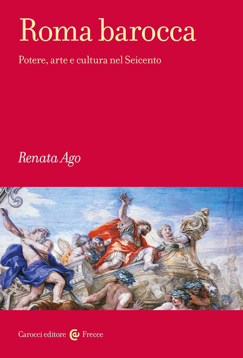 ROMA BAROCCA Potere, arte e cultura nel Seicento