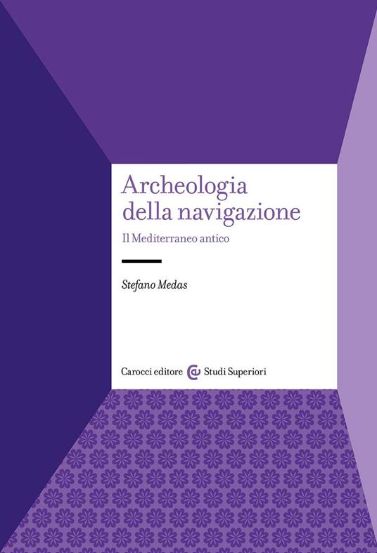 ARCHEOLOGIA DELLA NAVIGAZIONE Il Mediterraneo antico