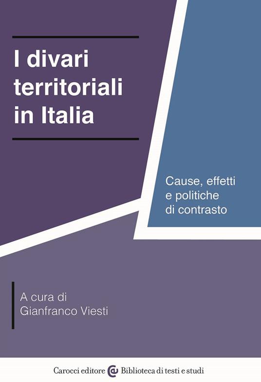 I DIVARI TERRITORIALI IN ITALIA Cause, effetti e politiche di contrasto