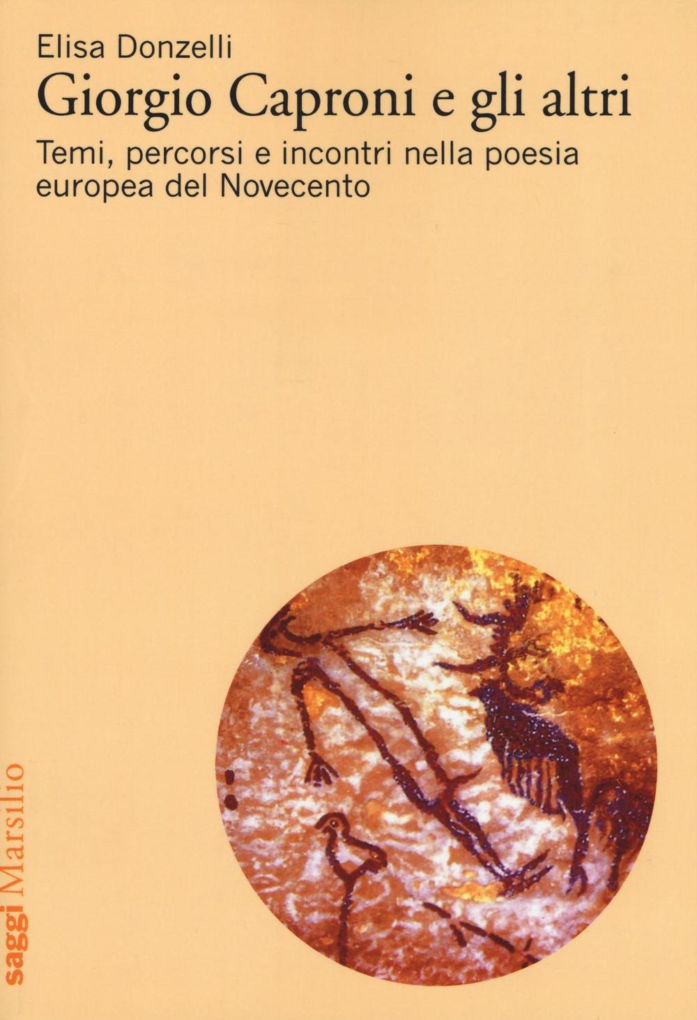 GIORGIO CAPRONI E GLI ALTRI Temi, percorsi e incontri nella poesia europea del Novecento