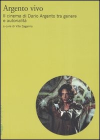 ARGENTO VIVO Il cinema di Dario Argento tra genere e autorialità