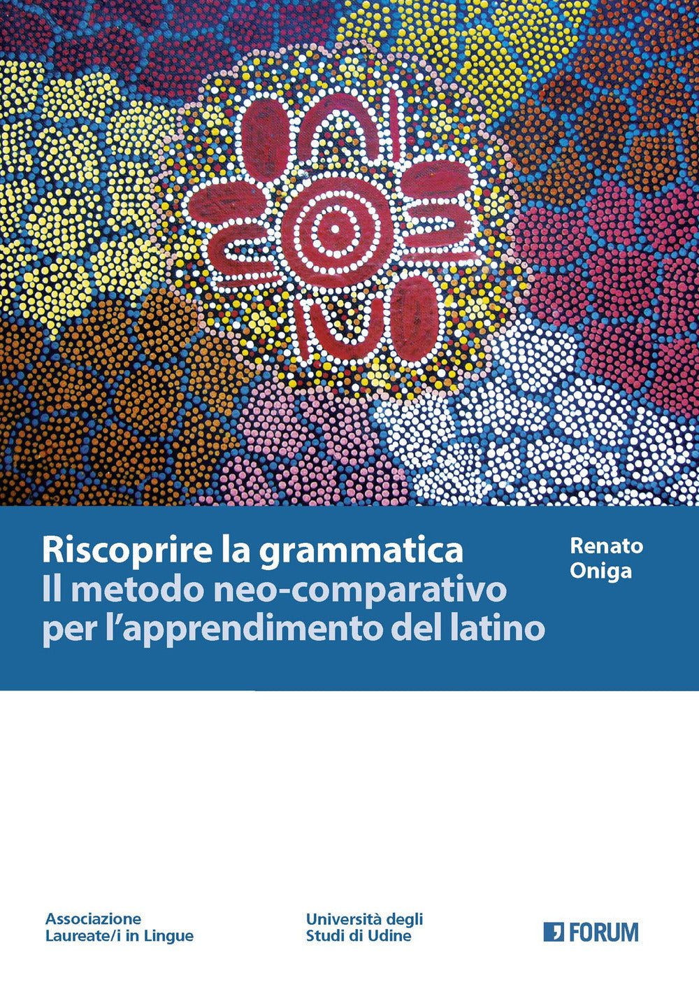 RISCOPRIRE LA GRAMMATICA Il metodo neo-comparativo per l'apprendimento del latino