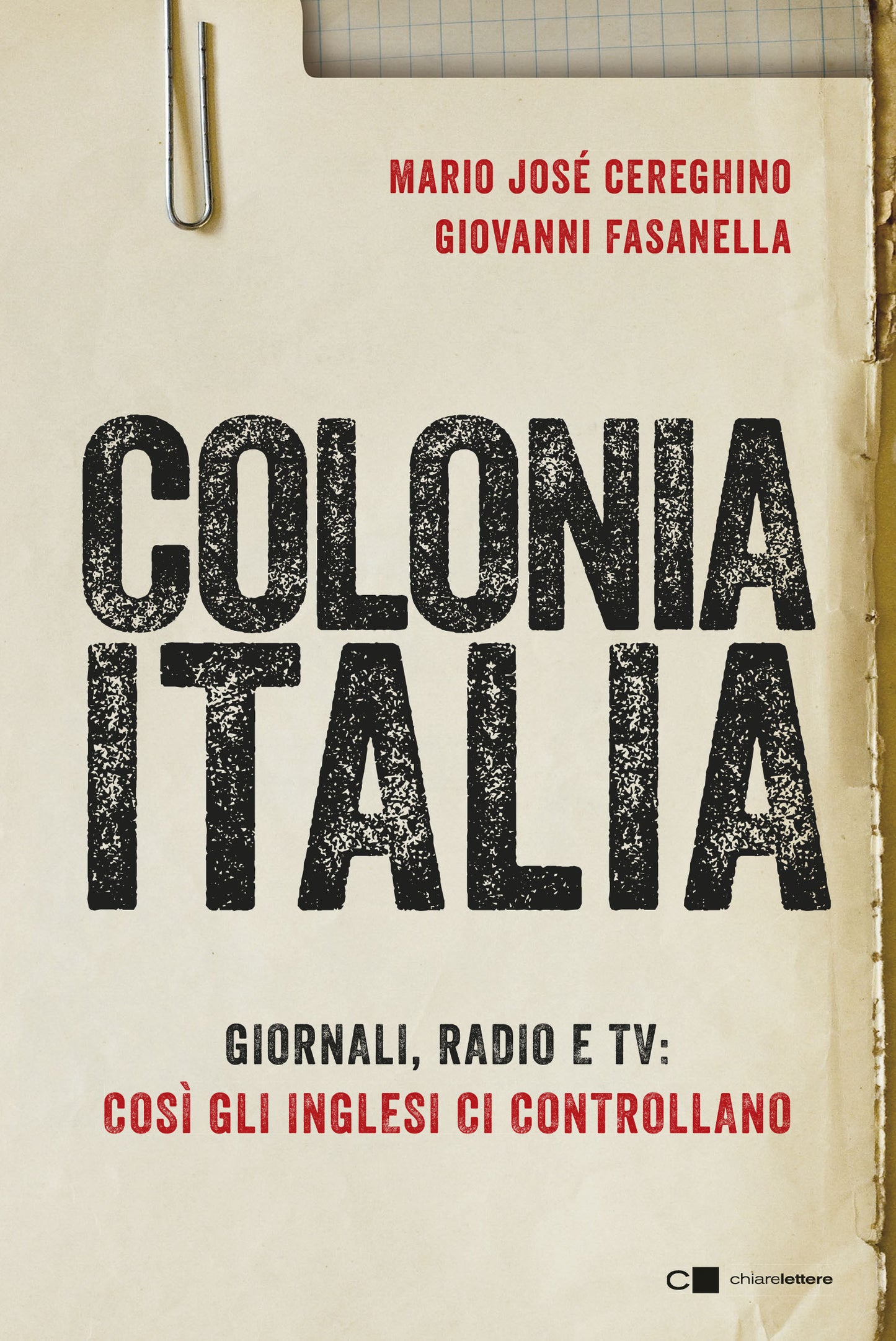 COLONIA ITALIA. Giornali, radio e tv: così gli inglesi ci controllano. le prove nei documenti top secret di londra