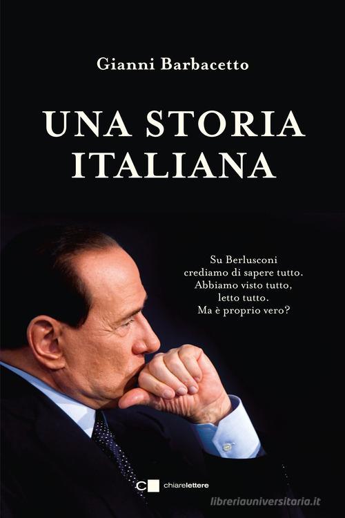 UNA STORIA ITALIANA. La storia completa del leader politico che è stato più a lungo presidente del Consiglio dopo Benito Mussolini e Giovanni Giolitti