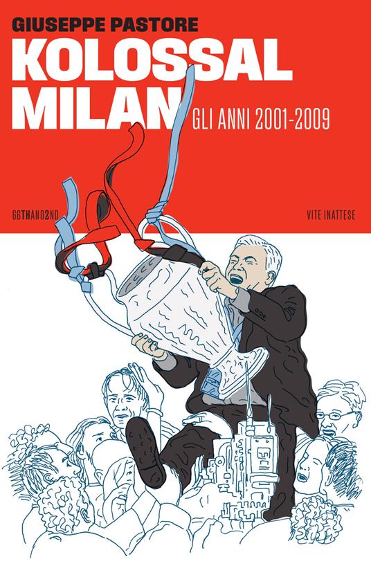 KOLOSSAL MILAN Gli anni 2001-2009