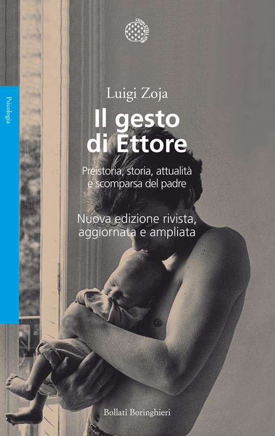 IL GESTO DI ETTORE Preistoria, storia, attualità e scomparsa del padre