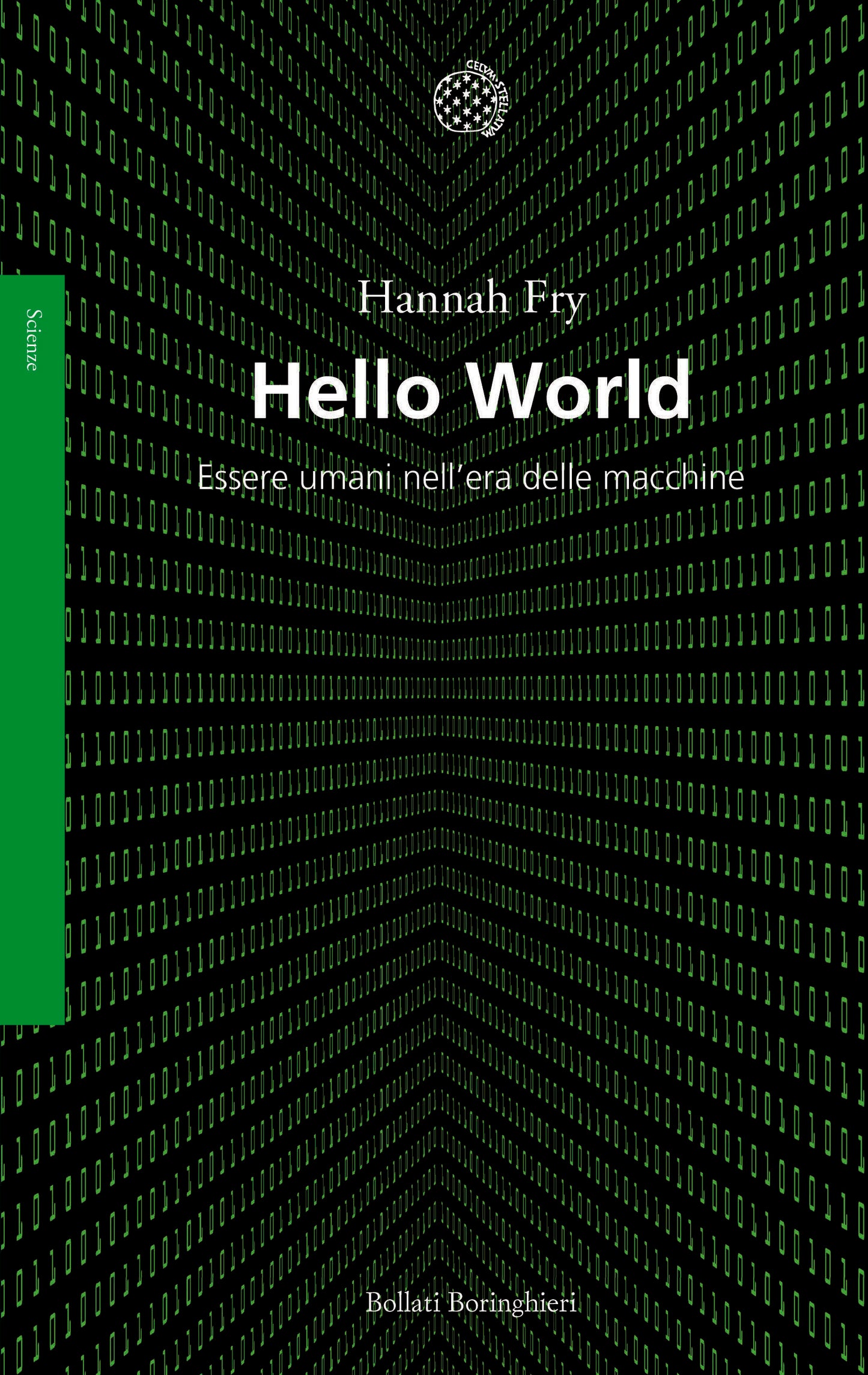 HELLO WORLD Essere umani nell'era delle macchine