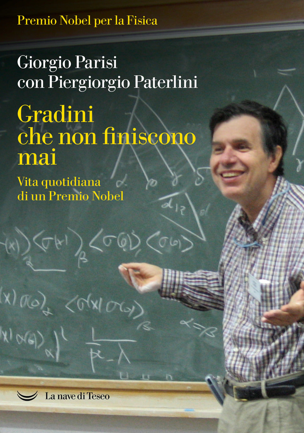 Gradini che non finiscono mai. Vita quotidiana di un premio nobel